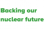 Backing our nuclear future